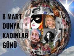 D�NYA KADINLAR G�N� KUTLU OLSUN